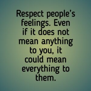 respect people's feeling