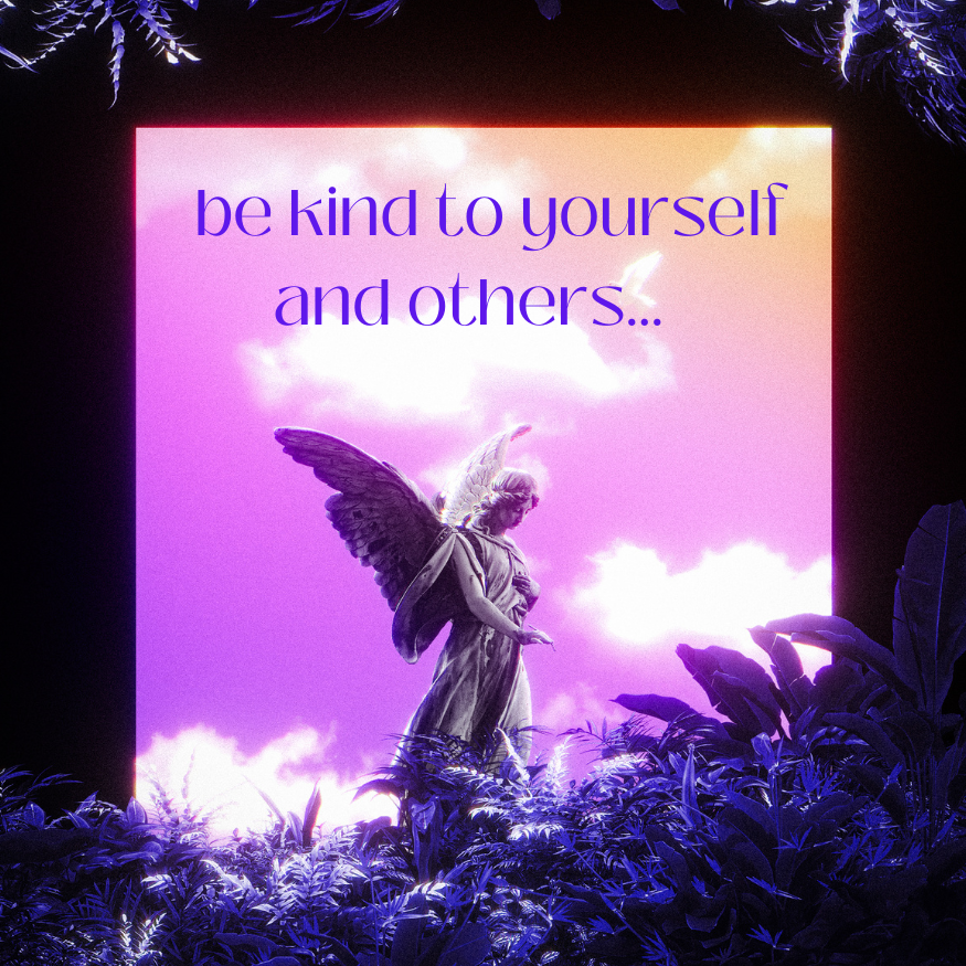 image of an angel with the words "be kind to yourself and others"