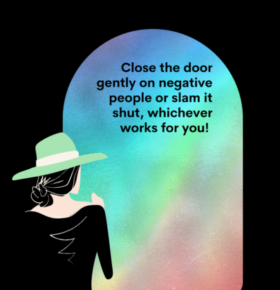 The Liberating Act of Closing the Door on Negativity: Embracing a Life of Positivity
