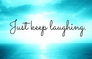 blue image with words "just keep laughing"