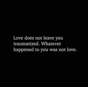 black background with the words - love does not leave you tramatized