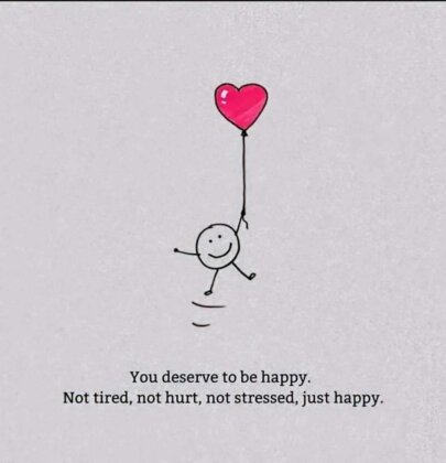 you deserve to be happy!